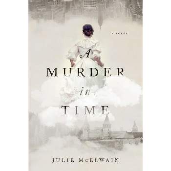 A Murder in time - (Kendra Donovan Mystery) by  Julie McElwain (Paperback)