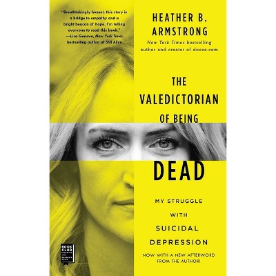 The Valedictorian of Being Dead - by  Heather B Armstrong (Paperback)