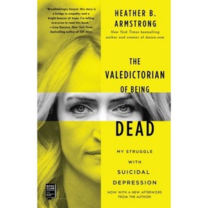 The Valedictorian of Being Dead - by  Heather B Armstrong (Paperback) - 1 of 1