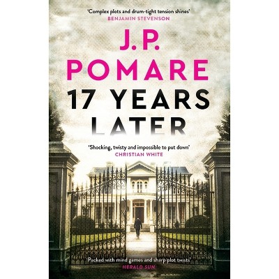 17 Years Later - by  J P Pomare (Paperback)