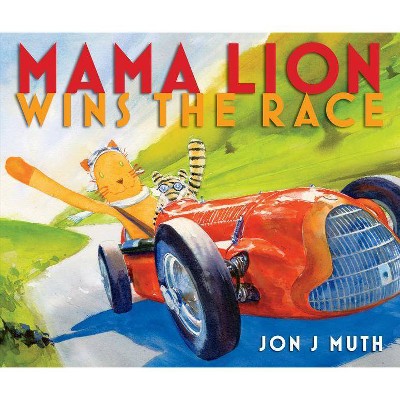 Mama Lion Wins the Race - by  Jon J Muth (Hardcover)