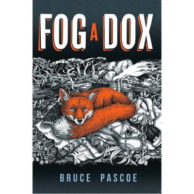 Fog a Dox - by  Bruce Pascoe (Paperback)