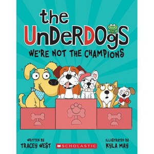 The Underdogs: We're Not the Champions (the Underdogs #2) - by  Tracey West (Paperback) - 1 of 1