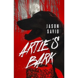 Artie's Bark - by  Jason Savio (Paperback) - 1 of 1