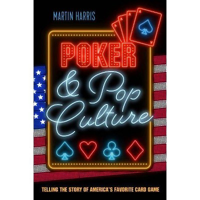  Poker and Pop Culture - by  Martin Harris (Paperback) 