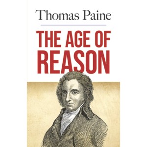 The Age of Reason - by  Thomas Paine (Paperback) - 1 of 1
