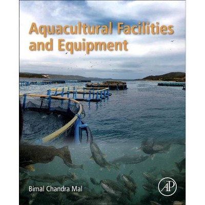 Aquacultural Facilities and Equipment - by  Bimal Chandra Mal (Paperback)