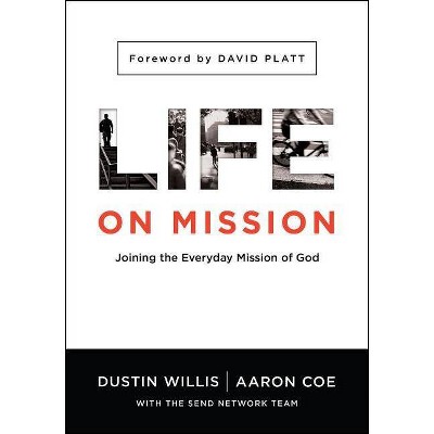 Life on Mission - by  Dustin Willis & Aaron Coe (Paperback)