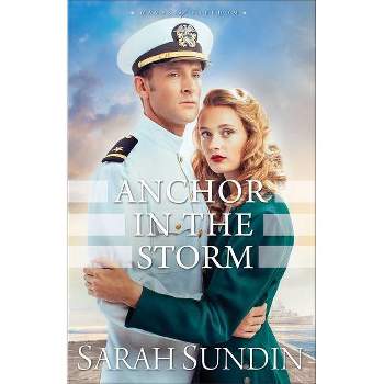 Anchor in the Storm - (Waves of Freedom) by  Sarah Sundin (Paperback)