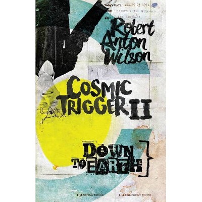 Cosmic Trigger II - by  Robert Anton Wilson (Paperback)