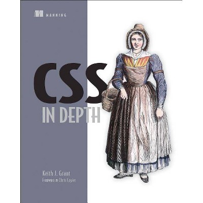 CSS in Depth - by  Keith J Grant (Paperback)