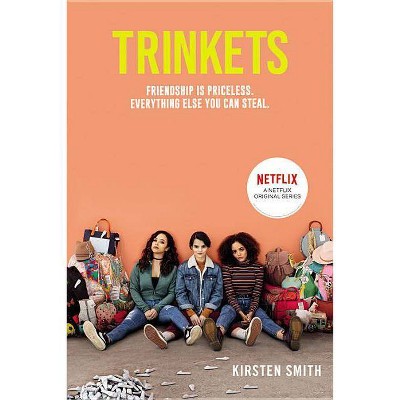 Trinkets - by  Kirsten Smith (Paperback)