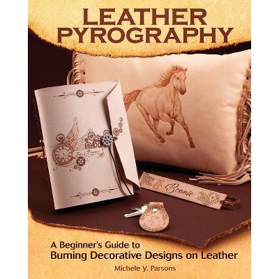 Leather Pyrography - by  Michele Y Parsons (Paperback)