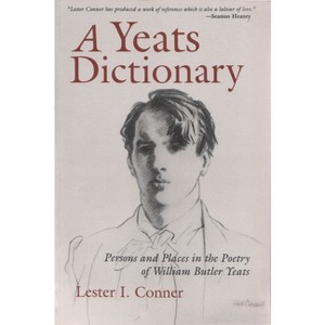 A Yeats Dictionary - (Irish Studies) by  Lester I Conner (Paperback) - 1 of 1