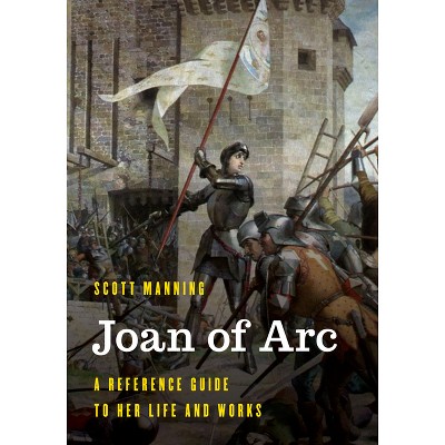 Joan of Arc - (Significant Figures in World History) by  Scott Manning (Hardcover)
