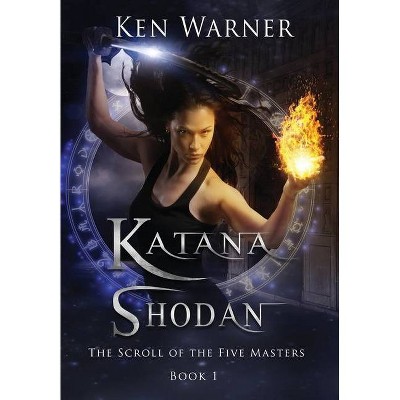 Katana Shodan - by  Ken Warner (Hardcover)