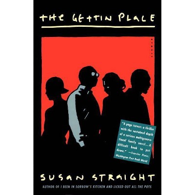 The Gettin Place - by  Susan Straight (Paperback)