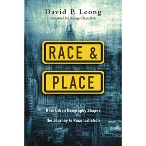 Race and Place - by  David P Leong (Paperback) - 1 of 1