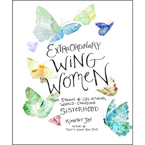 Extraordinary Wing Women - By Kimothy Joy (hardcover) : Target