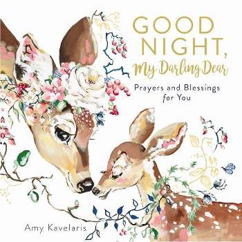 Good Night, My Darling Dear - by  Amy Kavelaris (Hardcover)