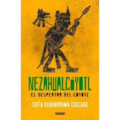 Nezahualcóyotl - by  Sofia Guadarrama Collado (Paperback)