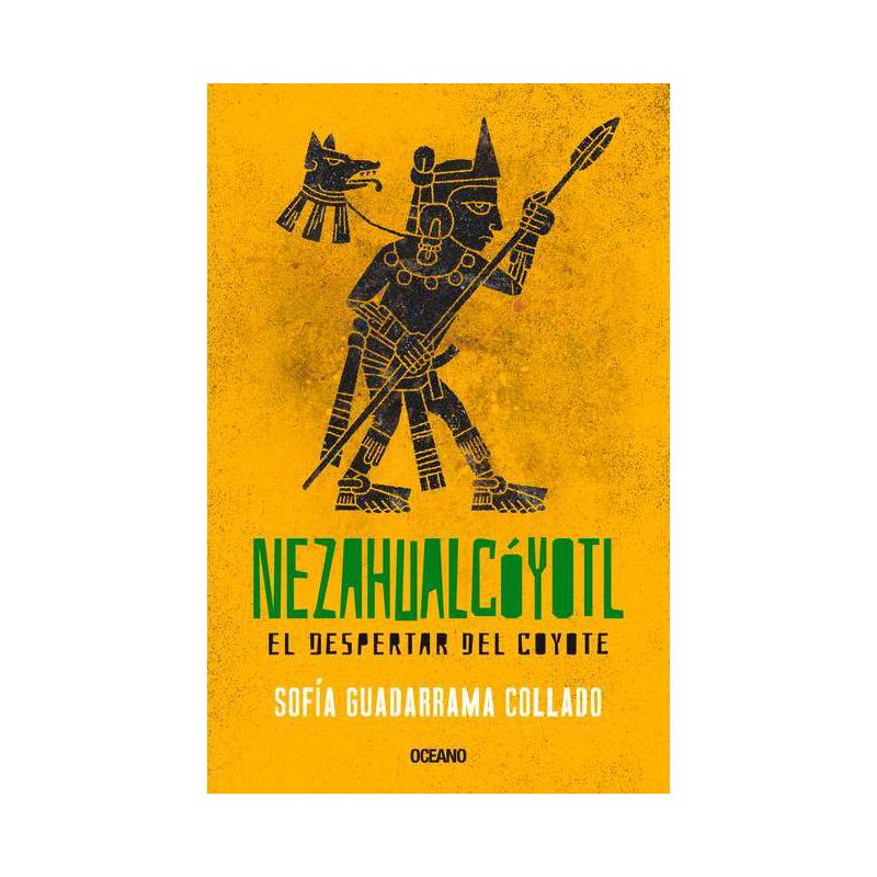 Nezahualcóyotl - by  Sofia Guadarrama Collado (Paperback), 1 of 2
