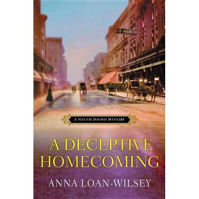 A Deceptive Homecoming - (Hattie Davish Mystery) by  Anna Loan-Wilsey (Paperback)