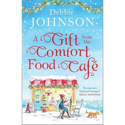 A Gift from the Comfort Food Café (the Comfort Food Cafe, Book 5) - by  Debbie Johnson (Paperback)