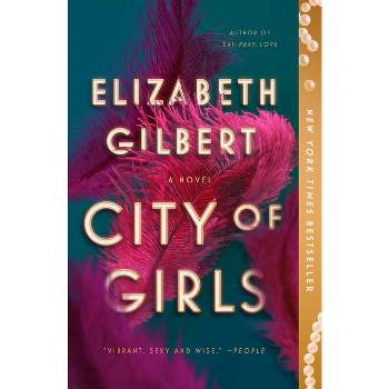 City of Girls -  by Elizabeth Gilbert