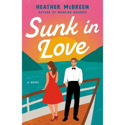 Sunk in Love - by  Heather McBreen (Paperback)