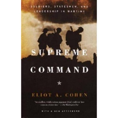 Supreme Command - by  Eliot A Cohen (Paperback)