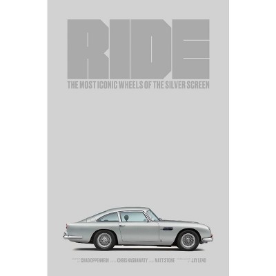 Ride - (Design + Film) by  Chad Oppenheim & Chris Nashawaty & Matt Stone (Hardcover)
