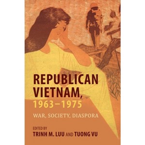 Republican Vietnam, 1963-1975 - (Studies of the Weatherhead East Asian Institute, Columbia Un) by  Trinh M Luu & Tuong Vu (Paperback) - 1 of 1