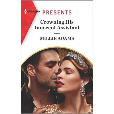 Crowning His Innocent Assistant - (Kings of California) by  Millie Adams (Paperback)