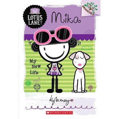 Mika: My New Life (a Branches Book: Lotus Lane #4), 4 - by  Kyla May (Paperback)