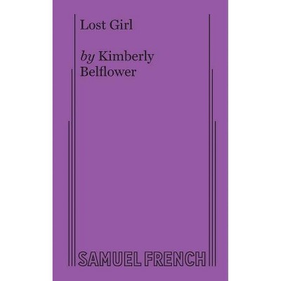 Lost Girl - by  Kimberly Belflower (Paperback)