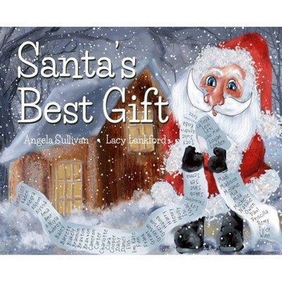 Santa's Best Gift - by  Angela Sullivan (Hardcover)