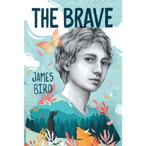 The Brave - by  James Bird (Paperback) - 1 of 1