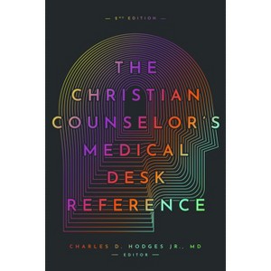The Christian Counselor's Medical Desk Reference, 2nd Edition - by  Charles Hodges (Paperback) - 1 of 1