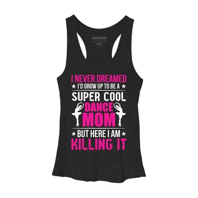 Women's Design By Humans Mother's Day Super Cool Dance Mom By OlaFami Racerback Tank Top