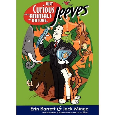 Just Curious about Animals and Nature, Jeeves - (Ask Jeeves) by  Erin Barrett & Jack Mingo (Paperback)