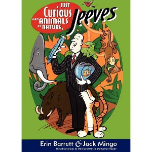 Just Curious about Animals and Nature, Jeeves - (Ask Jeeves) by  Erin Barrett & Jack Mingo (Paperback) - 1 of 1