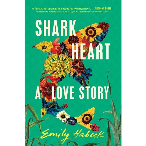 Shark Heart - By Emily Habeck (hardcover) : Target