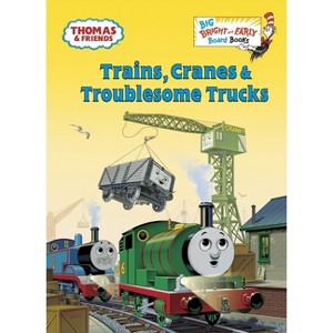 Trains, Cranes & Troublesome Trucks (Thomas & Friends) - (Big Bright & Early Board Book) by  Golden Books (Board Book) - 1 of 1