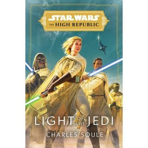 Star Wars: Light Of The Jedi - By Charles Soule ( Hardcover ) - 1 of 1