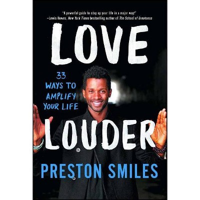 Love Louder - by  Preston Smiles (Paperback)