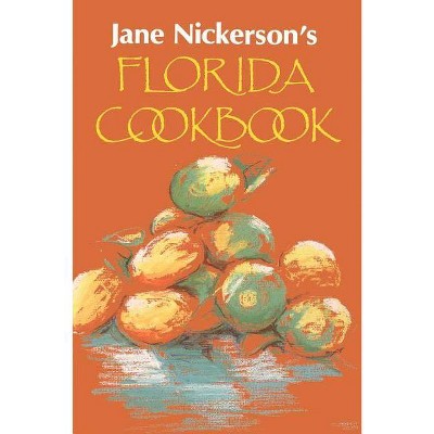 Jane Nickerson's Florida Cookbook - (Paperback)