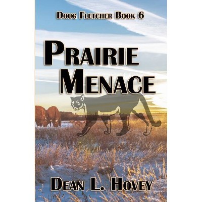 Prairie Menace - by  Dean L Hovey (Paperback)