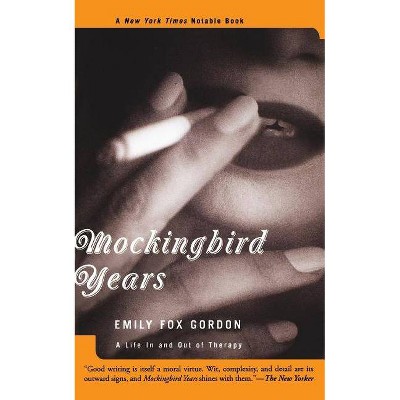 Mockingbird Years - by  Emily Fox Gordon (Paperback)