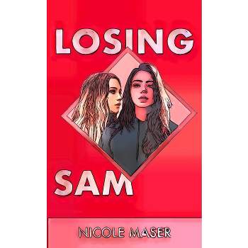 Losing Sam - by  Nicole Maser (Paperback)